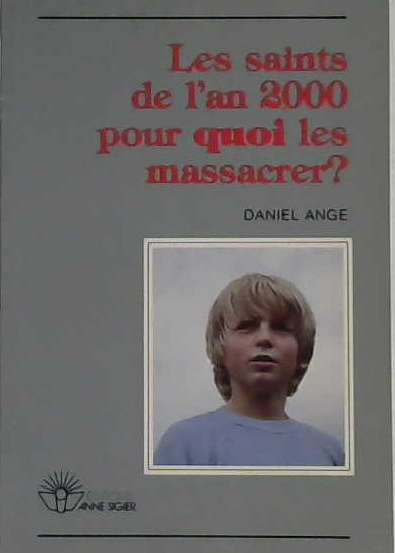 les saints de l'an 2000 pour quoi les massacrer?