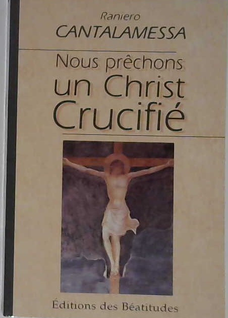 Nous prêchons un Christ Crucifié