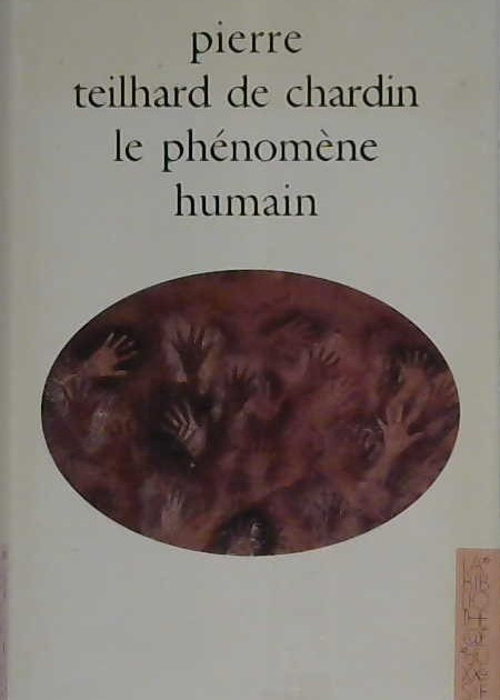 Pierre teilhard de chardin le phénomène humain