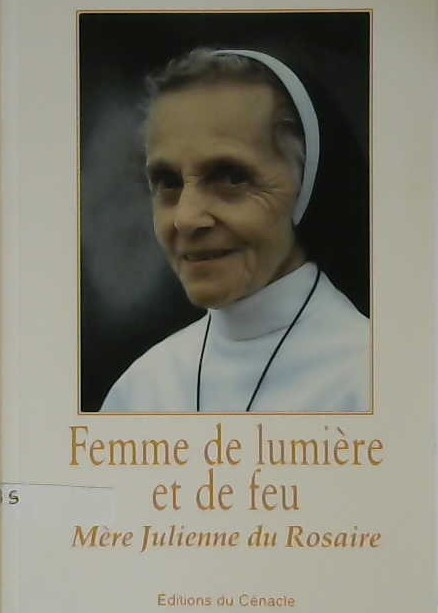 Femme de lumière et de feu, mère Julienne du rosaire