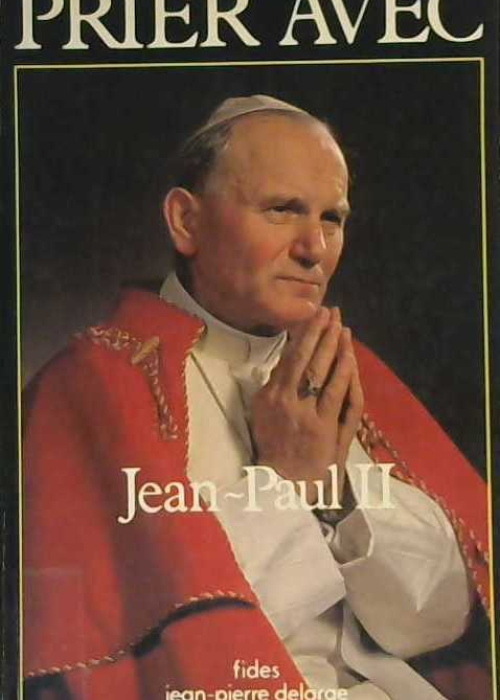 Prier avec Jean-Paul II
