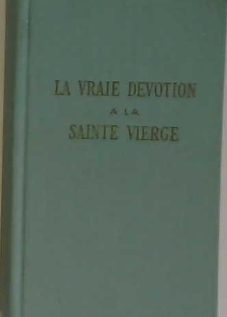 La vraie dévotion à la Sainte Vierge