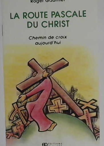 la route pascale du Christ