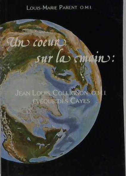 Un coeur sur la main, Jean Louis Collignon, o.m.i, évêques des Cayes