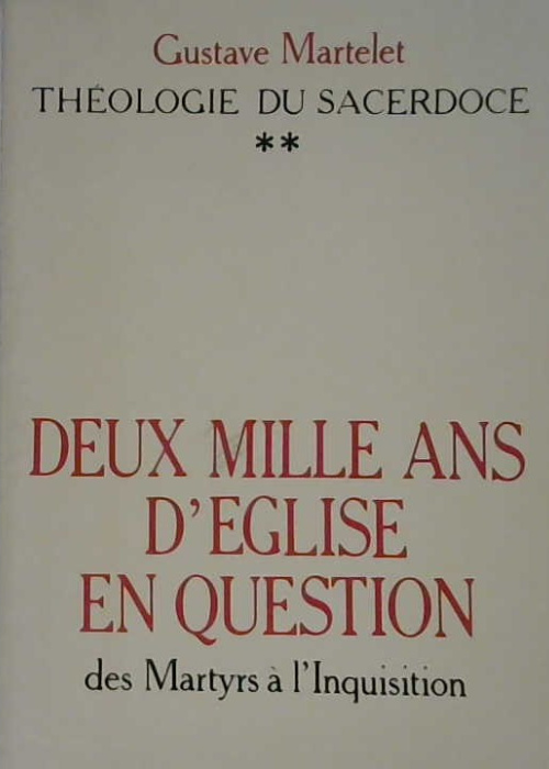 Deux mille ans d'Église en question, théologie du sacerdoce tome 2