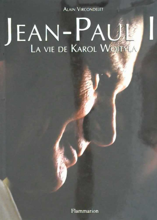 Jean-Paul II, la vie de Karol Wojtyla