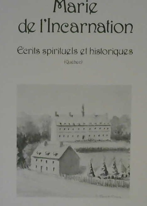 Marie de l'Incarnation, écrits spirituels et historiques (Québec)