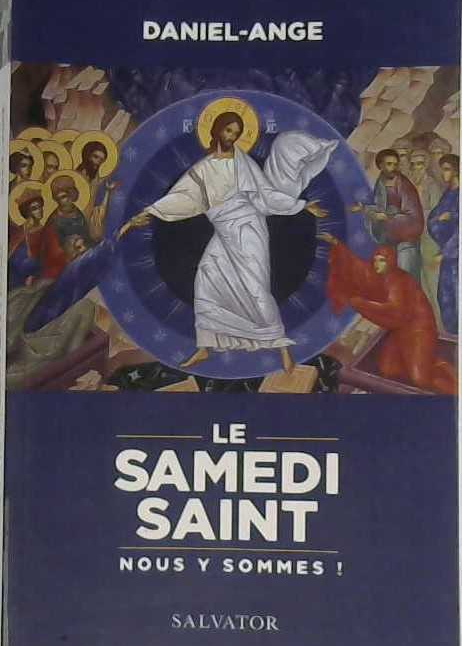 Le samedi saint nous y sommes!