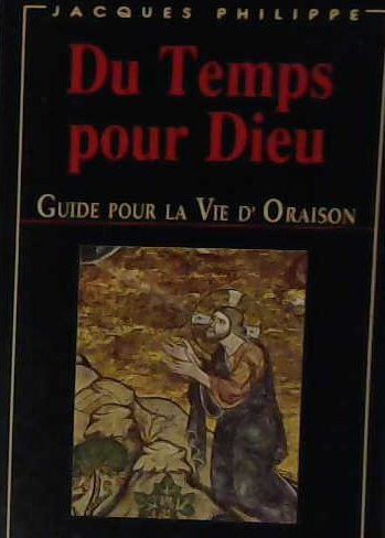 Du temps pour Dieu, guide pour la vie d'oraison