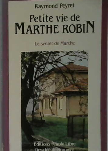 Petite vie de Marthe Robin