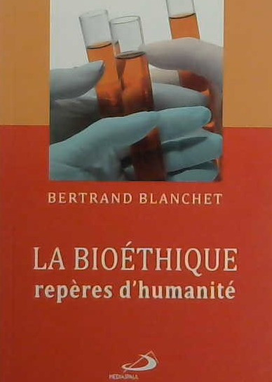 La bioéthique repères d'humanité