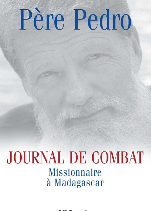 Père Pedro, journal d'un combat, missionaire de Madagascar