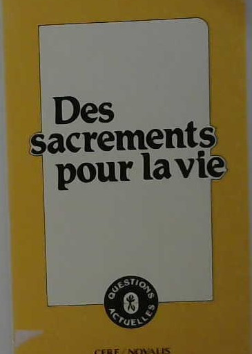 Des sacrements pour la vie