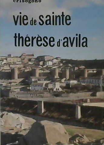 La vie de sainte Thérèse d'Avila