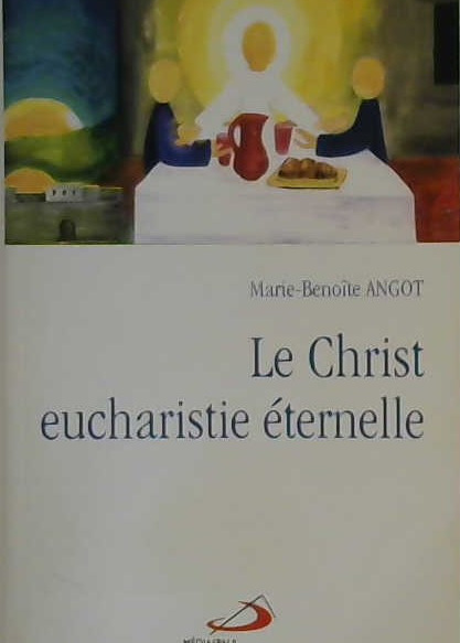 Le Christ eucharistie éternelle
