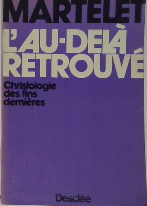 l'au delà retrouvé, christologie des fins dernières