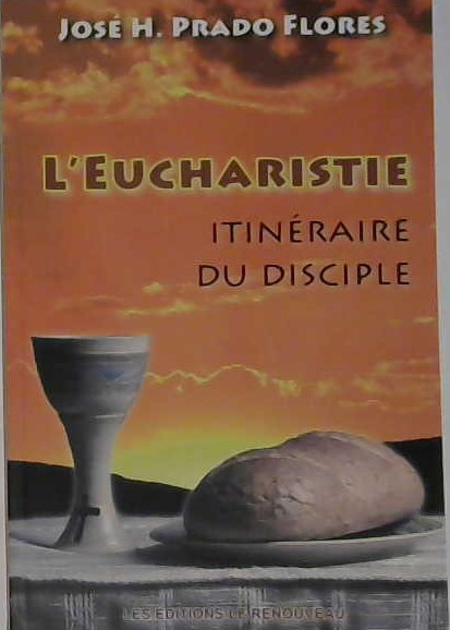 L'Eucharistie itinéraire du disciple