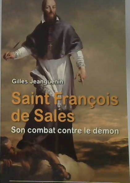 Saint François de Sales, son combat contre le démon