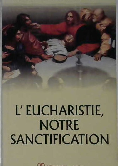 l'eucharistie notre sanctification
