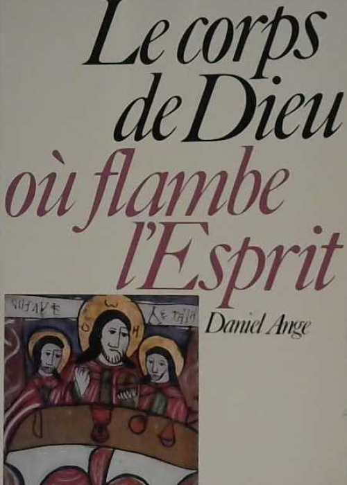 Le corps de Dieu où flambe l'Esprit