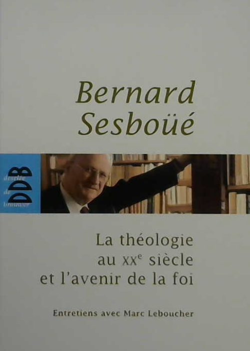 La théologie au XXe siècle et l'avenir de la foi