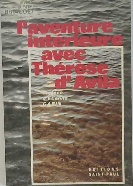 L'aventure intérieure avec Thérèse d'Avila