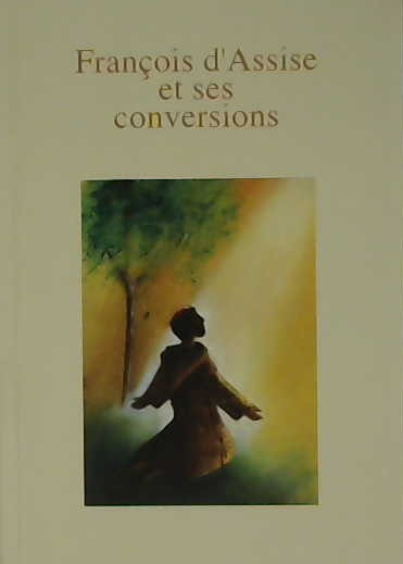 François d'Assise et ses conversions