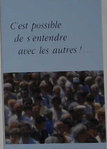 C'est possible de s'entendre avec les autres!...