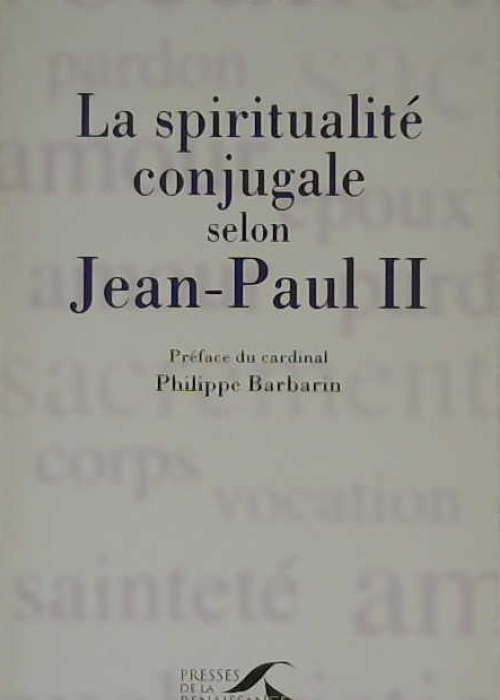 la spiritualité conjugale selon Jean-Paul II