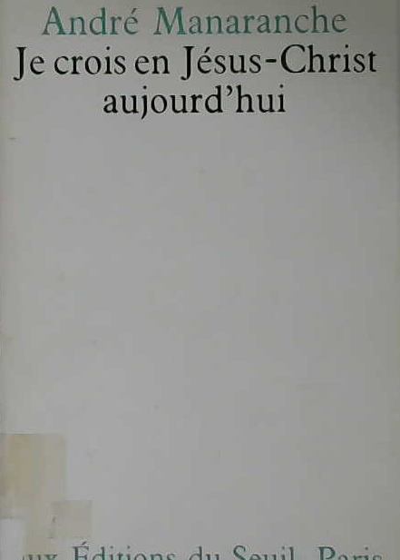 Je crois en Jésus-Christ aujourd'hui