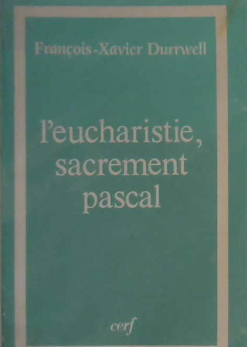 l'eucharistie, sacrement pascal