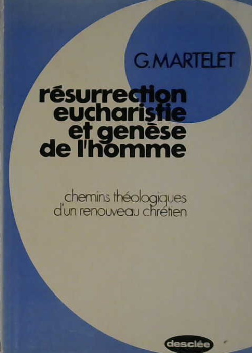 Résurrection eucharistique et genèse de l'homme