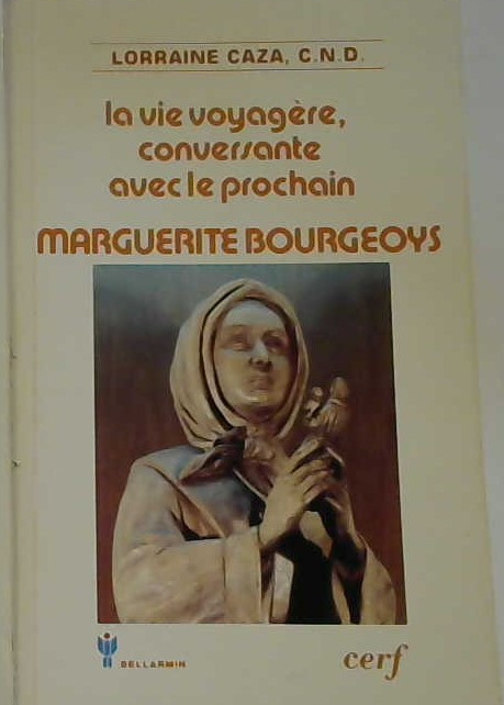 La vie voyagère converssante avec le prochain Marguerite Bourgeoys