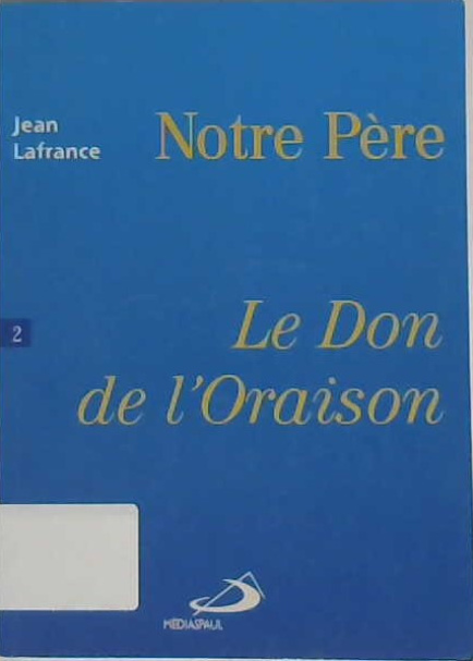 Notre Père le don de l'oraison