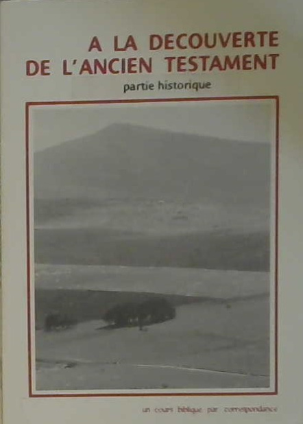 À la découverte de l'Ancien Testament (partie historique_