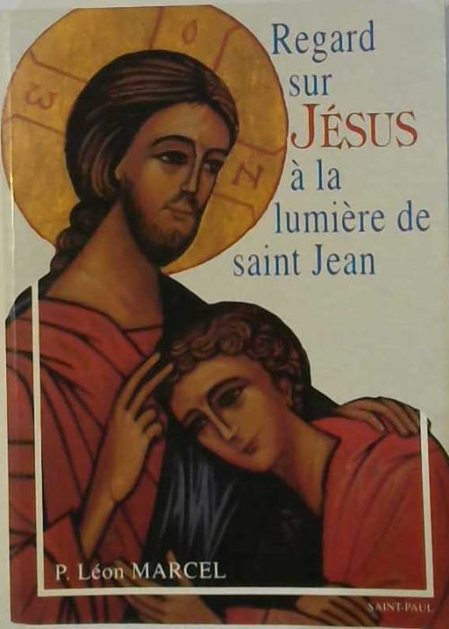 Regard sur Jésus à la lumière saint Jean