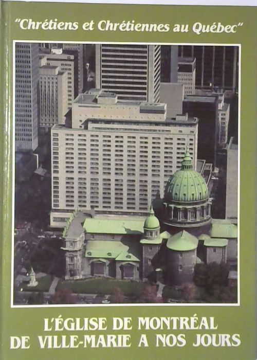 l'église de Montréal de ville-marie à nos jours