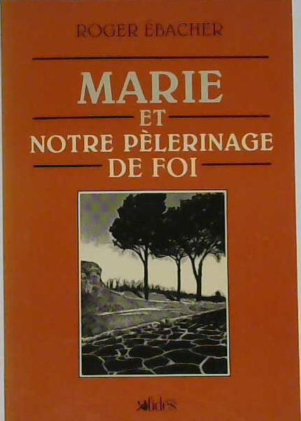 Marie et notre pèlerinage de foi