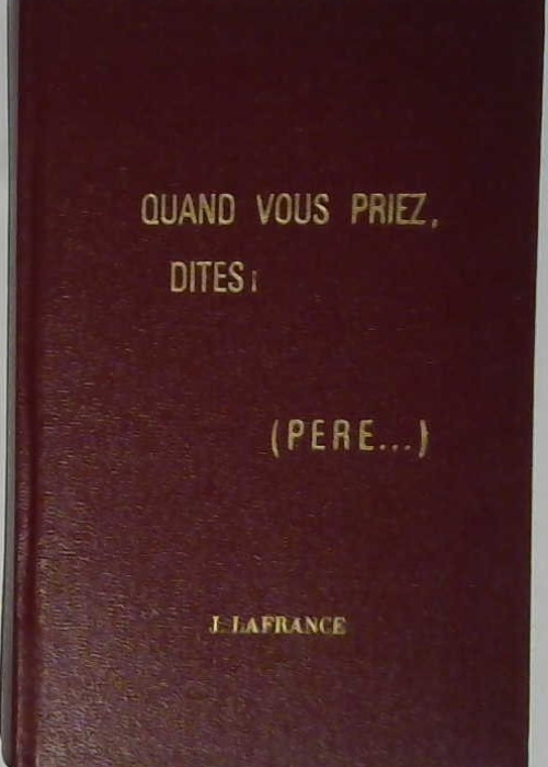 Quand vous priez dites Père