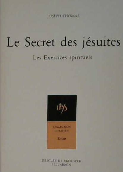Le secret des jésuite, les exercices spirituels