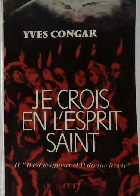 Je crois en l'Esprit Saint tome 2 il est Seigneur et il donne la vie