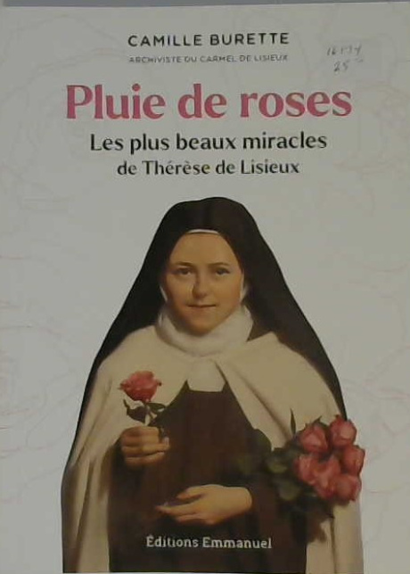 Pluie de rose les plus beaux miracles de Thérèse de Lisieux