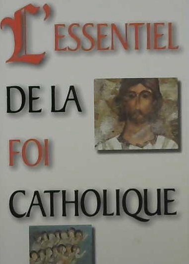 L'essentiel de la foi catholique