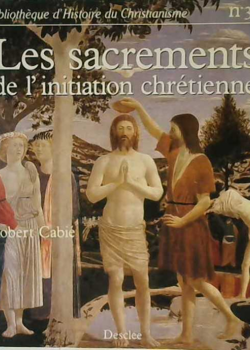 Les sacrements de l'inition chrétienne