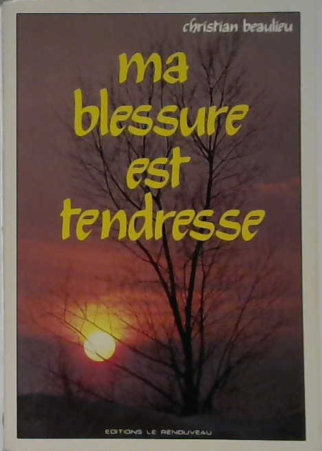 ma blessure est tendresse