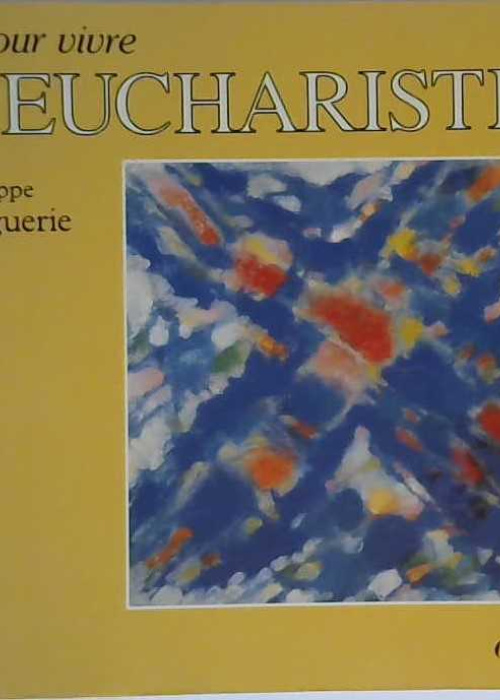 Pour vivre l'Eucharistie