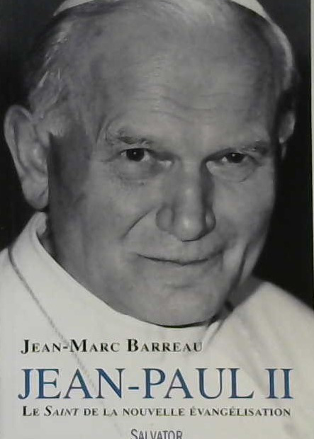 Jean-Paul II le saint de la nouvelle évangélisation