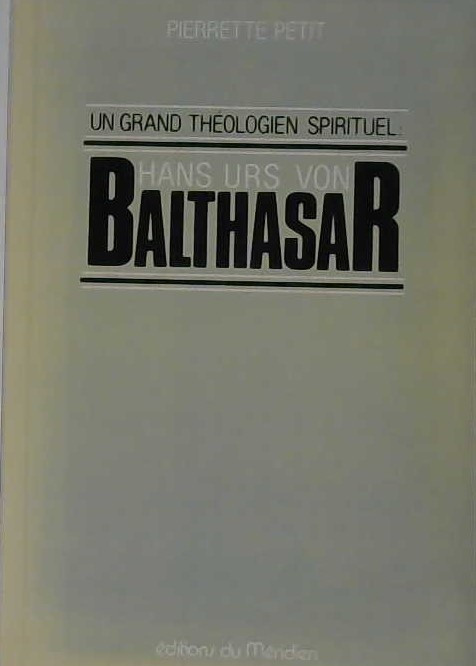 un grand théologien spirituel: Hans urs von Balthasar