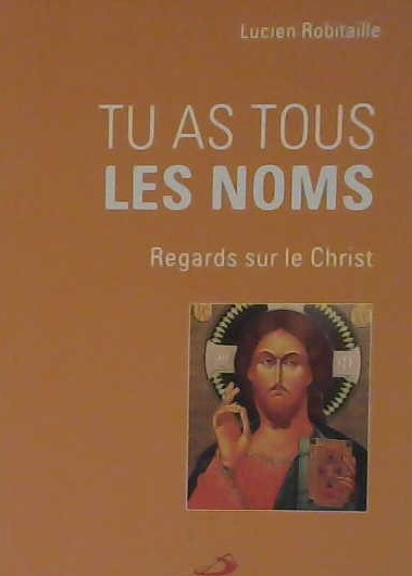 Tu as tous les noms, regard sur le Christ
