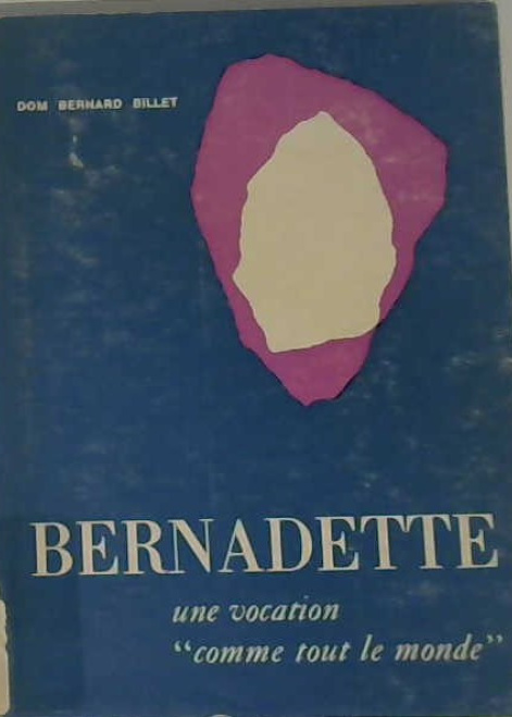 Bernadette une vocation comme tout le monde